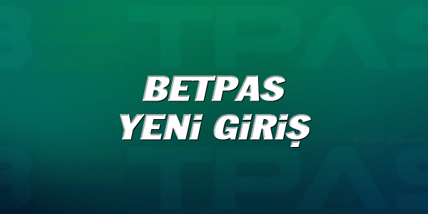 Betpas Yeni Giriş